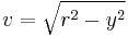  v=\sqrt{r^2-y^2} 