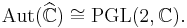 \mbox{Aut}(\widehat{\mathbb C}) \cong \mbox{PGL}(2,\mathbb C).