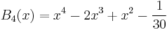 B_4(x)=x^4-2x^3%2Bx^2-\frac{1}{30}\,
