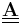 \underline{\underline{\mathbf{A}}}