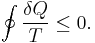 \oint \frac{\delta Q}{T} \leq 0.