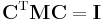  \mathbf{C}^\mathrm{T} \mathbf{M} \mathbf{C} = \mathbf{I} 