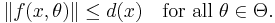  \left\| f(x,\theta) \right\| \leq d(x) \quad\text{for all}\ \theta\in\Theta.