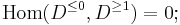 \operatorname{Hom}(D^{\le 0},D^{\ge 1})=0;