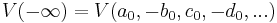 V(-\infty)=V(a_0, -b_0, c_0, -d_0, ...)\,