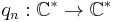 q_n�: \mathbb{C}^* \rightarrow \mathbb{C}^*