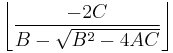 \,\, \left\lfloor \frac{-2C}{B - \sqrt{B^2-4AC}} \right\rfloor \,