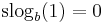 \mathrm{slog}_b(1) = 0