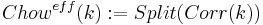 Chow^{eff}(k)�:= Split(Corr(k))