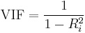 \mathrm{VIF}= \frac{1}{1-R^2_i}