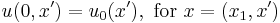 u(0,x') = u_0(x'),\text{ for } x = (x_1,x')