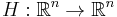 H:\mathbb{R}^n \rightarrow \mathbb{R}^n 