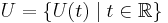  U = \lbrace U(t) \mid t \in \mathbb{R} \rbrace 