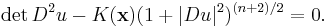 \det D^2 u - K(\mathbf{x})(1%2B|Du|^2)^{(n%2B2)/2} = 0.