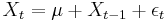 X_t = \mu %2B X_{t-1} %2B \epsilon_t\,