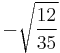 -\sqrt{\frac{12}{35}}\!\,