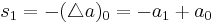 s_1 = - (\triangle a)_0 = -a_1%2Ba_0