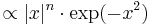 \propto |x|^n \cdot \exp (- x^2)