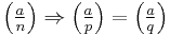 \textstyle \left(\frac{a}{n}\right) \Rightarrow \left(\frac{a}{p}\right) = \left(\frac{a}{q}\right)