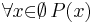 \forall{x}{\in}\emptyset \, P(x)