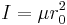 I = \mu r_{0}^2 \,