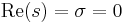 \mbox{Re}(s) = \sigma = 0