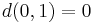 d(0,1)=0