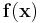 \mathbf{f}(\mathbf{x})