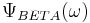 \Psi _{BETA}(\omega)