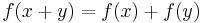 f(x %2B y) = f(x) %2B f(y)\,\!