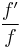  \frac{f'}{f} \! 