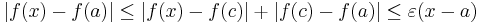 |f(x)-f(a)|\le|f(x)-f(c)|%2B|f(c)-f(a)|\le\varepsilon(x-a)