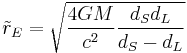 \tilde{r}_E = \sqrt{\frac{4GM}{c^2} \frac{d_S d_L}{d_S - d_L}}