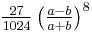 \tfrac{27}{1024} \left (\tfrac{a-b}{a%2Bb} \right )^{8} 