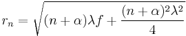 r_n = \sqrt{(n%2B\alpha) \lambda f %2B \frac{(n%2B\alpha)^2\lambda^2}{4}}