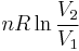 nR\ln\frac{V_2}{V_1}\;