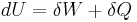 dU = \delta W %2B \delta Q\,\!