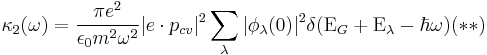 \kappa_2(\omega) = {\pi e^2 \over{\epsilon_0 m^2 \omega^2}} |e \cdot p_{cv}|^2\sum_{\lambda} |\phi_\lambda(0)|^2 \delta(\Epsilon_G %2B \Epsilon_\lambda - \hbar\omega)(**) 