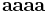  \mathbf a \mathbf a \mathbf a \mathbf a