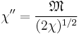 \chi'' = \frac{\mathfrak{M}}{(2\chi)^{1/2}}