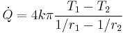 \dot{Q} = 4 k \pi \frac{T_1 - T_2}{1/{r_1}-1/{r_2}}