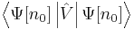 \left\langle \Psi[n_0] \left|\hat V \right| \Psi[n_0] \right\rangle
