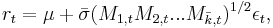  r_t = \mu %2B \bar{\sigma}(M_{1,t}M_{2,t}...M_{\bar{k},t})^{1/2}\epsilon_t, 