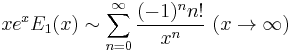 xe^xE_1(x) \sim \sum_{n=0}^\infty \frac{(-1)^nn!}{x^n} \   (x \rightarrow \infty) 