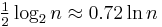 \tfrac{1}{2}\log_2{n} \approx 0.72\ln{n}