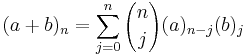 (a %2B b)_n = \sum_{{j=0}}^n {n \choose j} (a)_{n-j}(b)_{j}