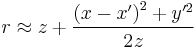 r \approx z %2B \frac{\left(x - x^\prime\right)^2 %2B y^{\prime 2}}{2z}