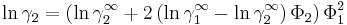 
\ln \gamma_2 = \left( \ln \gamma_2^\infty %2B 2 \left(  \ln \gamma_1^\infty - \ln \gamma_2^\infty \right)  \Phi_2 \right) \Phi_1^2 
