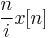 \frac{n}{i} x[n] \!
