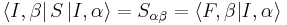 \left \langle I,\beta \right |S\left | I,\alpha\right\rangle = S_{\alpha\beta} = \left \langle F,\beta | I,\alpha\right\rangle